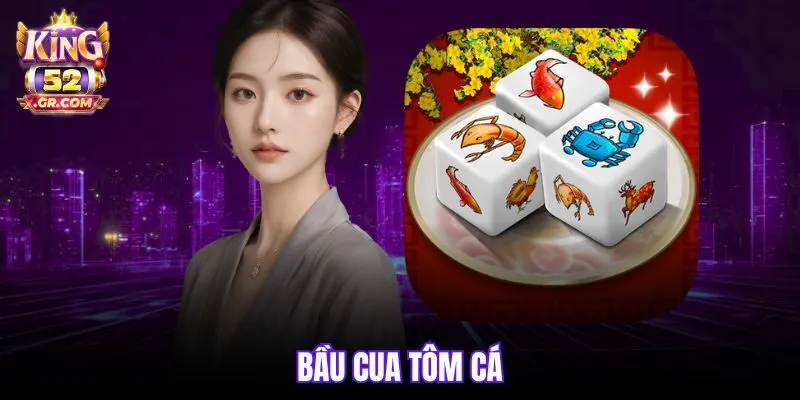 Bầu Cua Tôm Cá