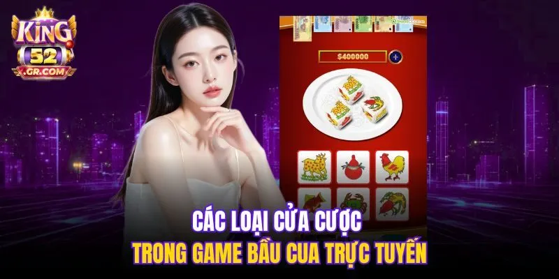 Các loại cửa cược trong game Bầu Cua trực tuyến