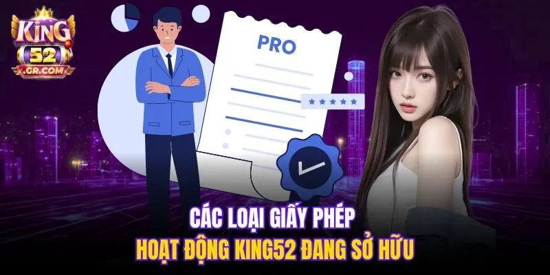 Các loại giấy phép hoạt động King52 đang sở hữu