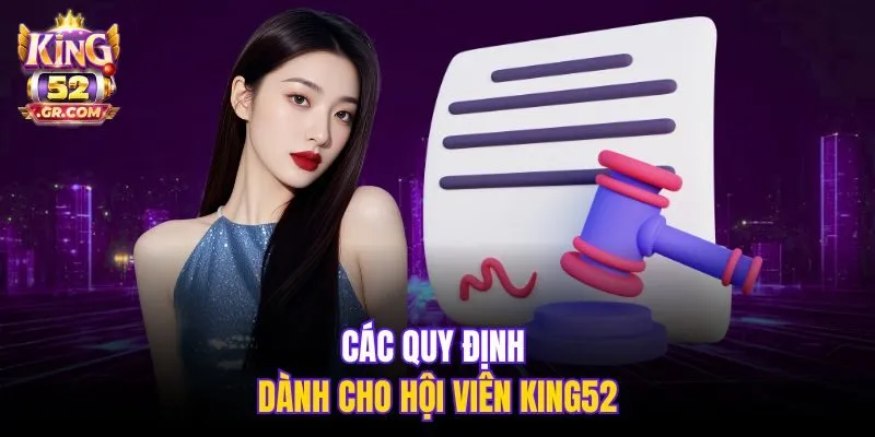 Các quy định dành cho hội viên King52