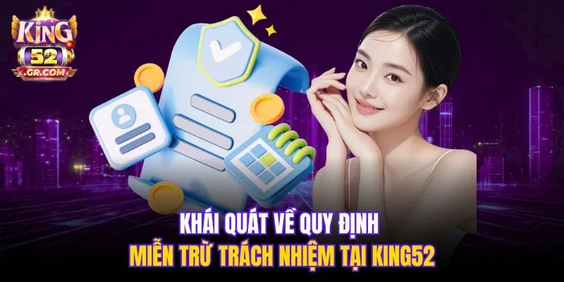 Khái quát về quy định miễn trừ trách nhiệm tại King52