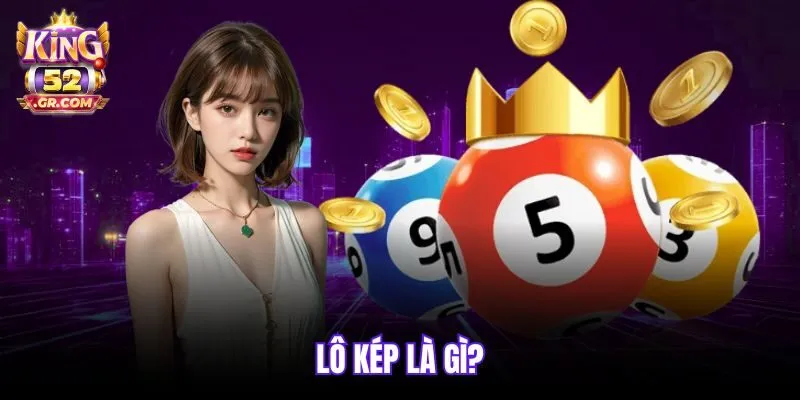 Lô kép là gì?