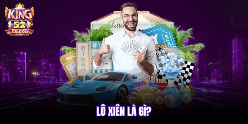 Lô xiên là gì?
