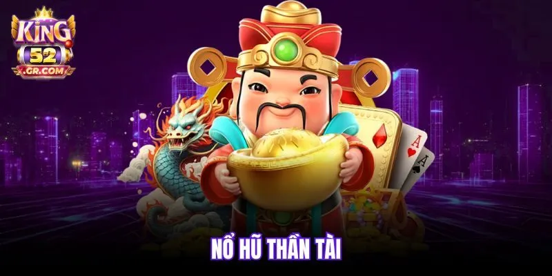 Nổ Hũ Thần Tài