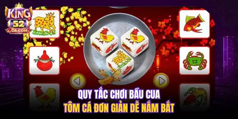 Quy tắc chơi Bầu Cua Tôm Cá đơn giản dễ nắm bắt