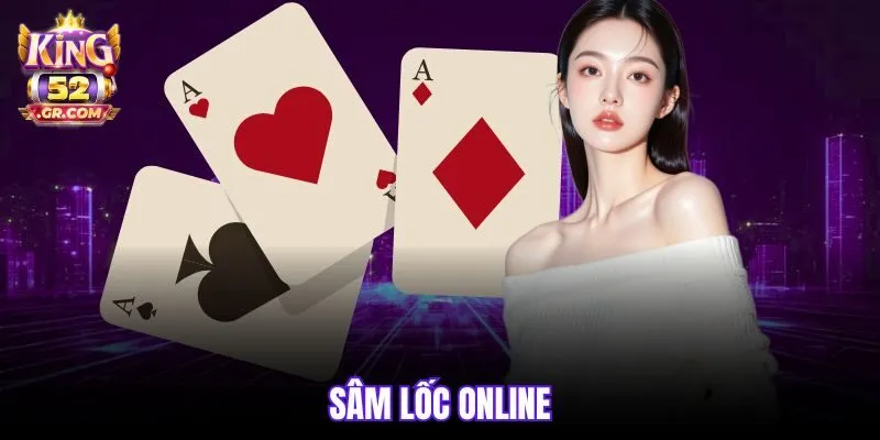 Sâm Lốc online