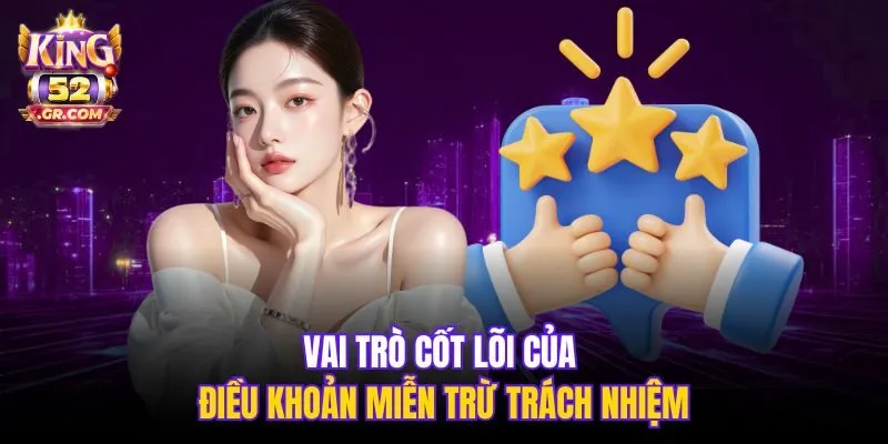 Vai trò cốt lõi của điều khoản miễn trừ trách nhiệm